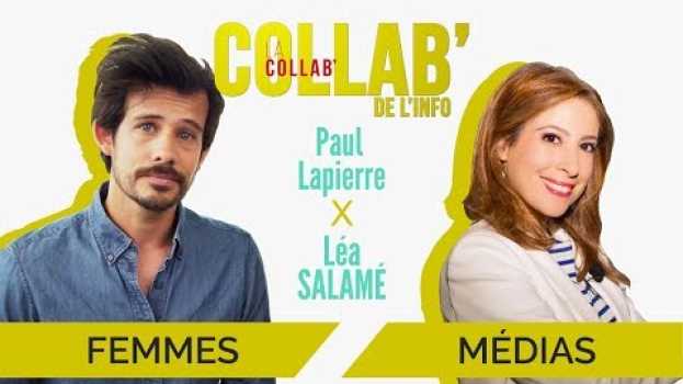 Video La représentation des femmes dans les médias - Léa Salamé/Paul Lapierre - La collab' de l'info em Portuguese