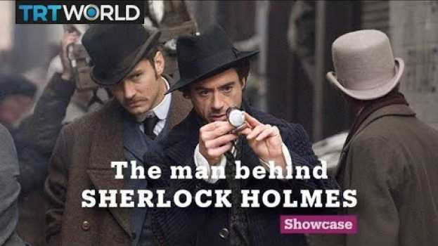 Video Arthur Conan Doyle: The man behind Sherlock Holmes | Literature | Showcase in English