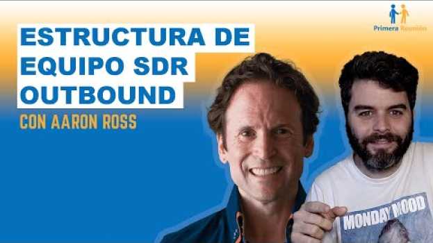 Video Como empezar un equipo de SDR Outbound según Aaron Ross (Predictable Revenue) em Portuguese