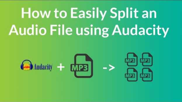 Video How to Easily Split a long Audio file into Shorter audio files Using Audacity su italiano