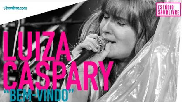 Видео Luiza Caspary - Bem-Vindo - Ao Vivo no Estúdio Showlivre 2019 на русском