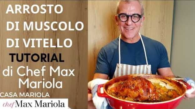 Video ARROSTO DI MUSCOLO DI VITELLO  - FACILE - TUTORIAL - la video ricetta di Chef Max Mariola in English