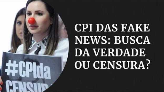 Video CPI DAS FAKE NEWS: busca pela verdade ou censura? | Gazeta Notícias na Polish