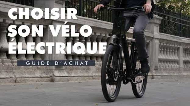 Video Nos 5 conseils pour bien choisir son vélo électrique em Portuguese