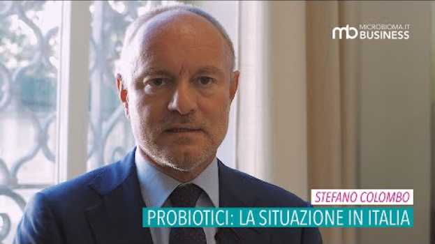 Video Stefano Colombo - Probiotici: la situazione in Italia. La sfida della qualità. in English