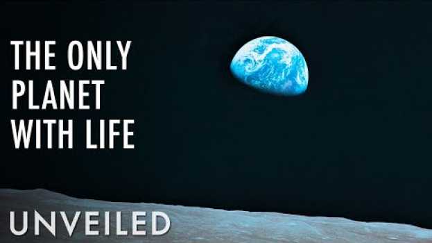 Video Why Is Earth The Only Planet With Life? | Unveiled in Deutsch
