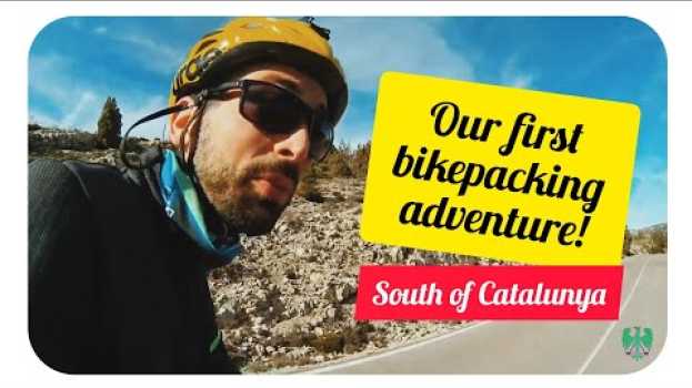 Video 🚵🚵 La nostra prima avventura di Bikepacking nel sud della Catalunya in Deutsch