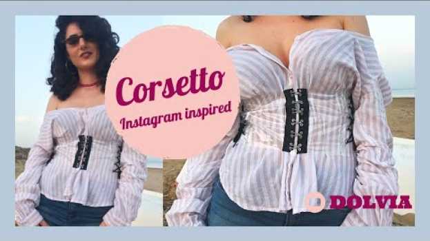 Video DIY: Come fare un CORSETTO Instagram Inspired (Eng sub) in English