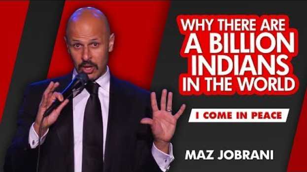 Video "Why There Are A Billion Indians" - MAZ JOBRANI (I Come In Peace) en français