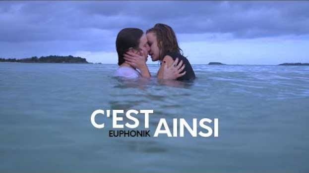Video EUPHONIK - C'EST AINSI (Clip Officiel) su italiano