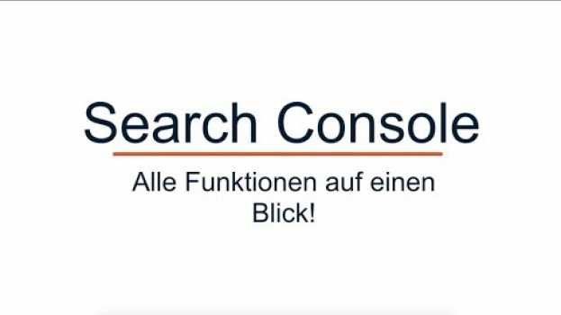 Video Google Search Console - Alle Funktionen auf einen Blick! in Deutsch