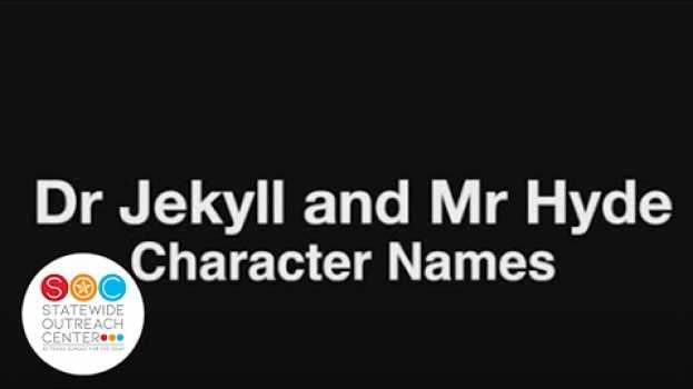 Video Dr. Jekyll and Mr.Hyde - Character Names su italiano