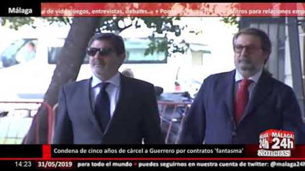 Video Noticia - Condenas de cinco años de cárcel a Guerrero y otros 4 ex altos cargos su italiano