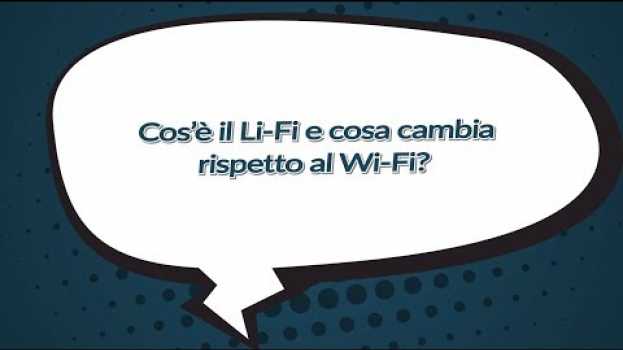 Video #IlPOLIMIrisponde - Cos' è il Li-Fi e cosa cambia rispetto al Wi-Fi? em Portuguese