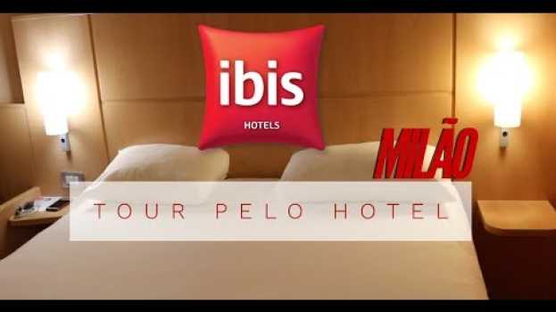 Video TOUR pelo HOTEL | IBIS | Milão su italiano