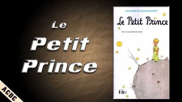 Video Le Petit Prince, d'Antoine de Saint-Exupéry, Folio / ACDC #5 en Español