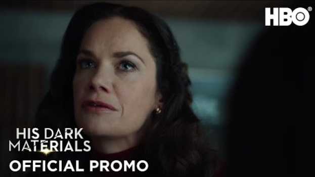 Video His Dark Materials: Season 1 Episode 6 Promo | HBO su italiano