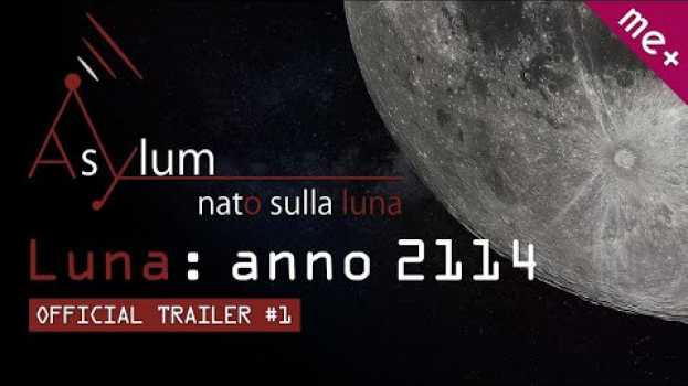 Видео LUNA, ANNO 2114 | Asylum - Nato sulla Luna (Official Trailer) на русском
