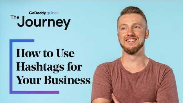 Video How to Use Hashtags for Your Business | The Journey en français