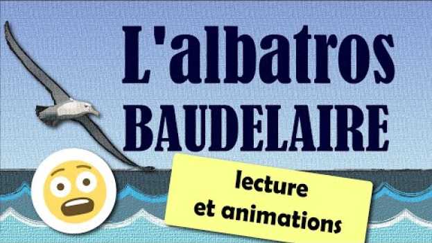 Video L'albatros - poème de Charles Baudelaire - Lecture em Portuguese