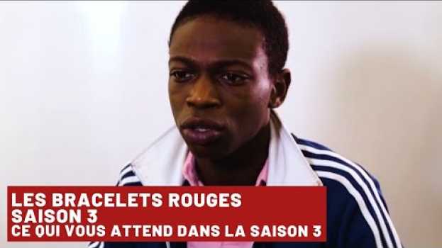 Video Ce qui vous attend dans la saison 3 | Les Bracelets Rouges en français