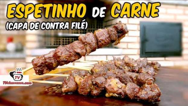 Video Como Fazer Espetinho de Carne (Capa de Contra Filé) - Tv Churrasco en Español