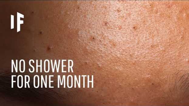 Видео What Happens If You Don't Shower for a Month? на русском
