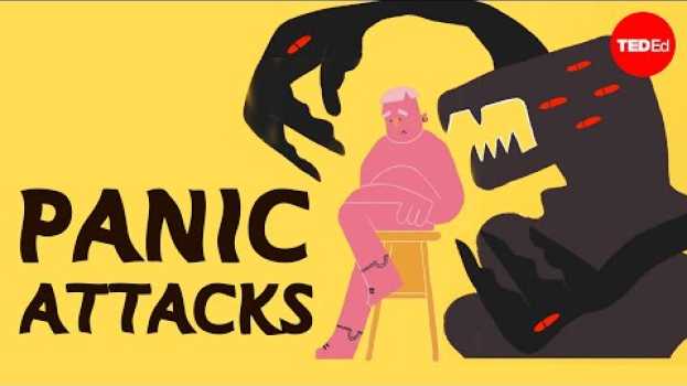 Video What causes panic attacks, and how can you prevent them? - Cindy J. Aaronson su italiano