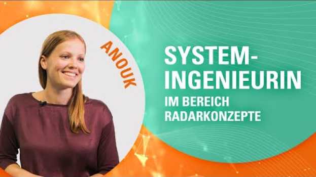 Video Mittendrin in MINT: Auf den Spuren von Anouk, einer Systemingenieurin im Bereich Radarkonzepte en Español