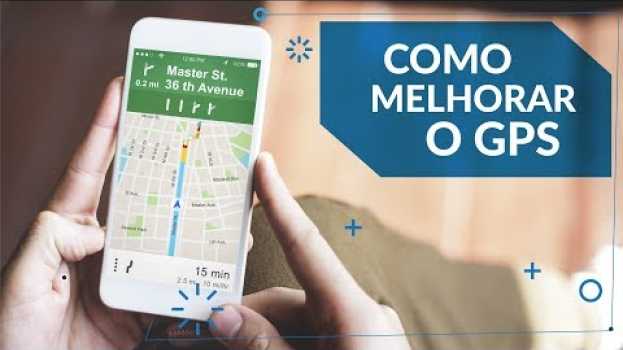 Video Como MELHORAR a precisão do GPS em seu smartphone en Español
