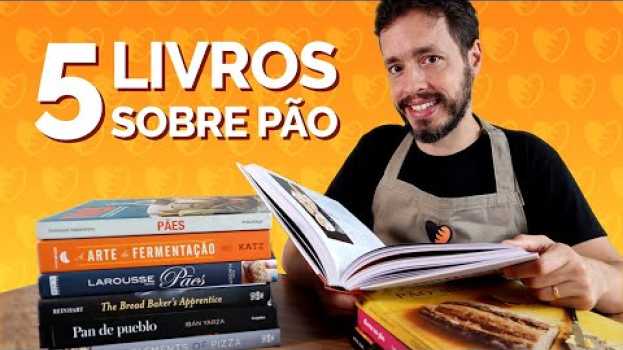 Video 5 LIVROS SOBRE PÃO: Aumente sua biblioteca de panificação artesanal en Español