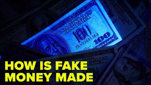 Video How Do They ACTUALLY Print Counterfeit Money su italiano
