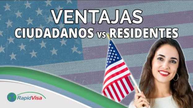 Video ??  Ventajas entre Ciudadanos Estadounidenses y Residentes Permanentes em Portuguese