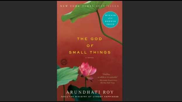 Video 20:  Summary & Highlights of "The God of Small Things" a global best-seller by Arundhati Roy su italiano