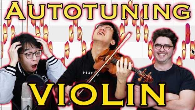 Video Can We Fix Our Violin Playing with AUTOTUNE? su italiano
