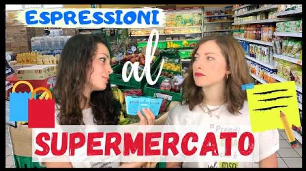 Video Dialogo al SUPERMERCATO in ITALIA! [Parole, Espressioni e Verbi per PARLARE (il vero) ITALIANO!] 🏪 in English