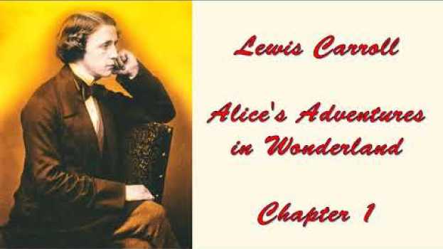 Video Alice's Adventures in Wonderland -  - Chapter 1: Down the Rabbit-Hole em Portuguese