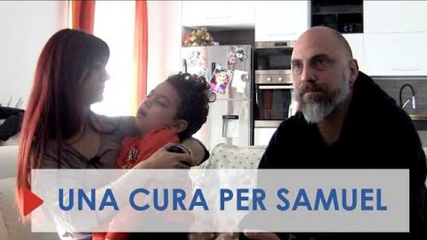 Video Alla ricerca di una cura per il piccolo Samuel, affetto da una rarissima malattia in English