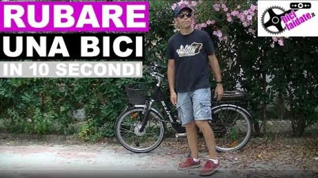 Video COME RUBARE UNA BICI IN 10 SECONDI su italiano