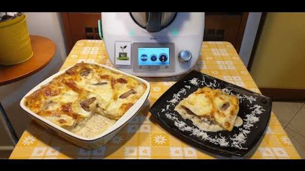 Видео Lasagne funghi e salsiccia per bimby TM6 TM5 TM31 на русском