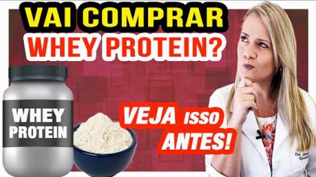 Video Vai Comprar Whey Protein? Veja Isso Antes! [-$$$ + PROTEÍNAS + DICAS] en Español