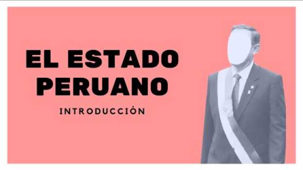 Video El Estado peruano: ¿Qué es y cómo se organiza? en Español