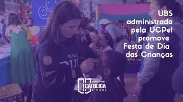 Video UBS administrada pela UCPel promove Festa de Dia das Crianças en français