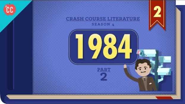 Video George Orwell's 1984, Part 2: Crash Course Literature 402 in Deutsch