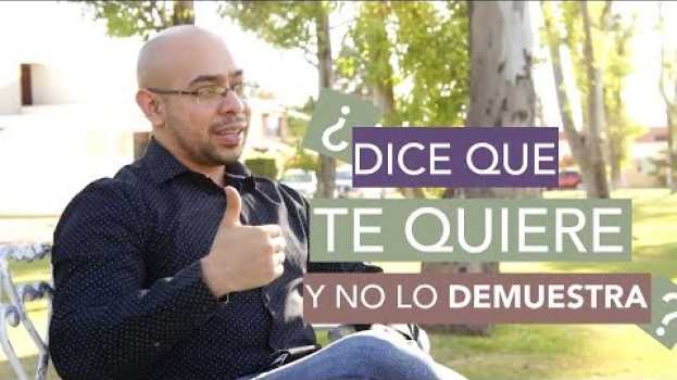 Video ¿Ese Hombre Te Quiere O No?| Cuando Dice Que Te Quiere Pero No Lo Demuestra en Español