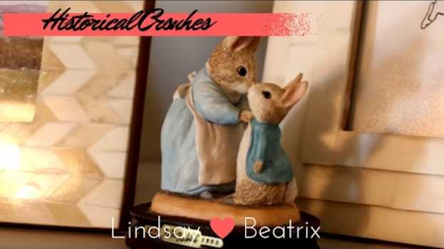 Video Historical Crushes #4- Lindsay + Beatrix Potter em Portuguese