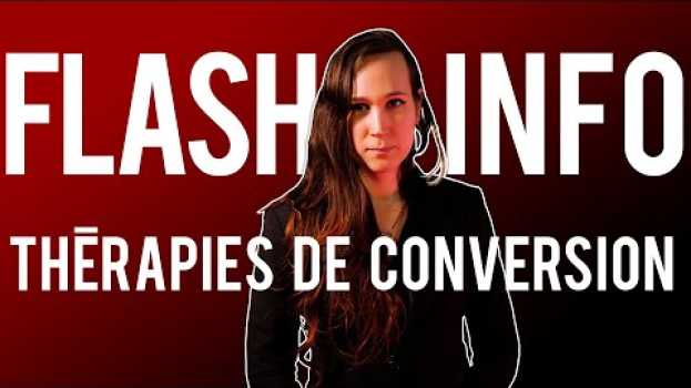 Video [FLASH INFO] - Thérapies de conversion : enfin une loi in English