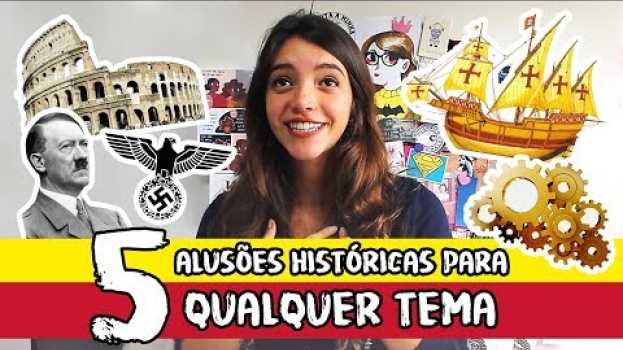 Video ALUSÕES HISTÓRICAS PARA TODOS OS TEMAS DE REDAÇÃO! - Débora Aladim en Español
