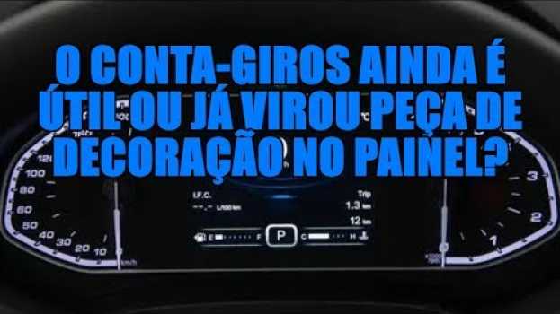 Video O conta-giros ainda é útil ou já virou peça de decoração no painel? em Portuguese