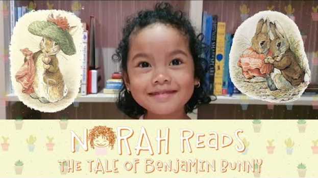 Video Norah Reads The Tale of Benjamin Bunny em Portuguese